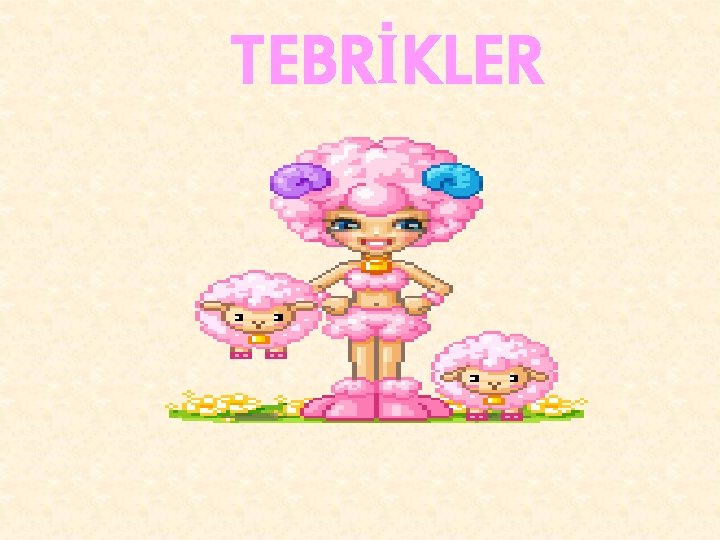 TEBRİKLER 