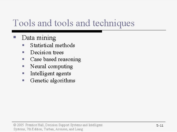 Tools and techniques § Data mining § § § Statistical methods Decision trees Case Tools and techniques § Data mining § § § Statistical methods Decision trees Case