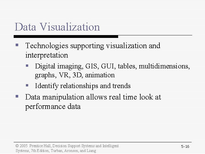 Data Visualization § Technologies supporting visualization and interpretation § Digital imaging, GIS, GUI, tables, Data Visualization § Technologies supporting visualization and interpretation § Digital imaging, GIS, GUI, tables,