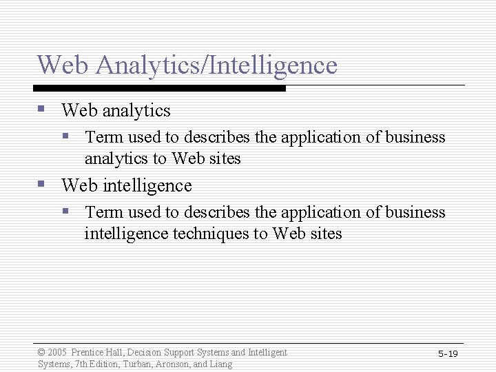 Web Analytics/Intelligence § Web analytics § Term used to describes the application of business Web Analytics/Intelligence § Web analytics § Term used to describes the application of business