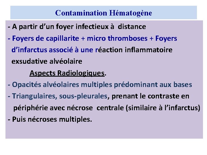 Contamination Hématogène - A partir d’un foyer infectieux à distance - Foyers de capillarite