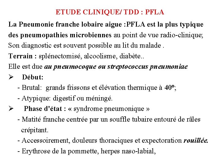 ETUDE CLINIQUE/ TDD : PFLA La Pneumonie franche lobaire aigue : PFLA est la