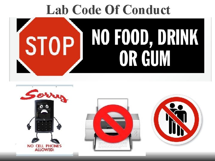 Lab Code Of Conduct NO PRINTING 7 NO GUESTS 