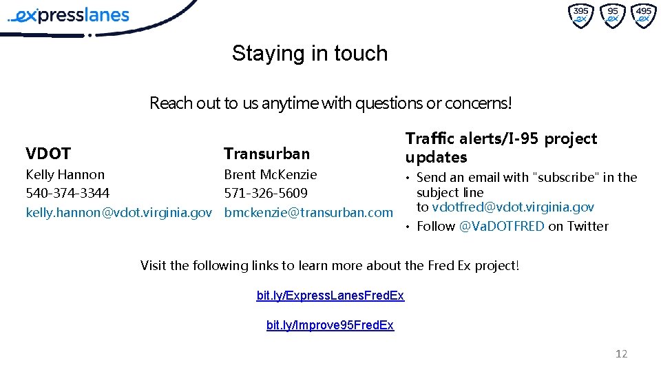 Staying in touch Reach out to us anytime with questions or concerns! VDOT Transurban