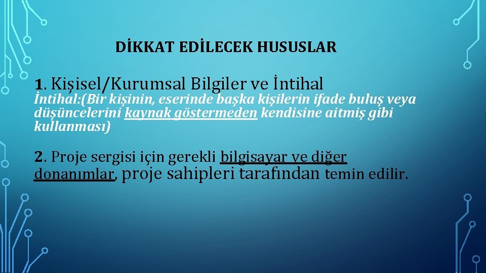 DİKKAT EDİLECEK HUSUSLAR 1. Kişisel/Kurumsal Bilgiler ve İntihal: (Bir kişinin, eserinde başka kişilerin ifade