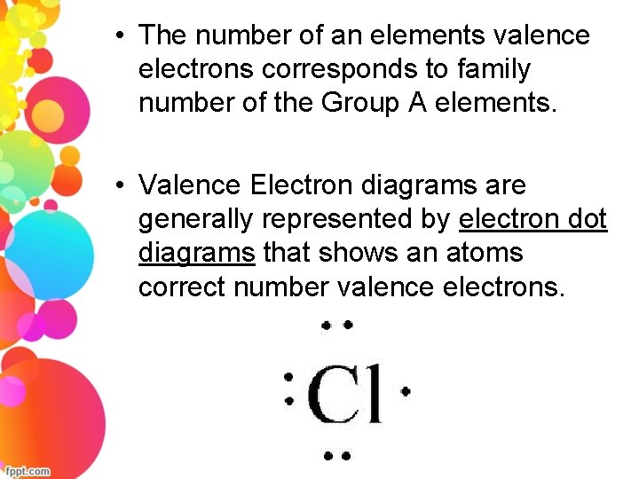  • The number of an elements valence electrons corresponds to family number of