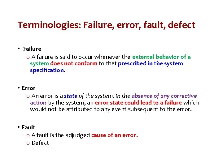 Terminologies: Failure, error, fault, defect • Failure o A failure is said to occur