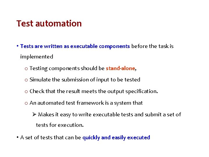 Test automation • Tests are written as executable components before the task is implemented