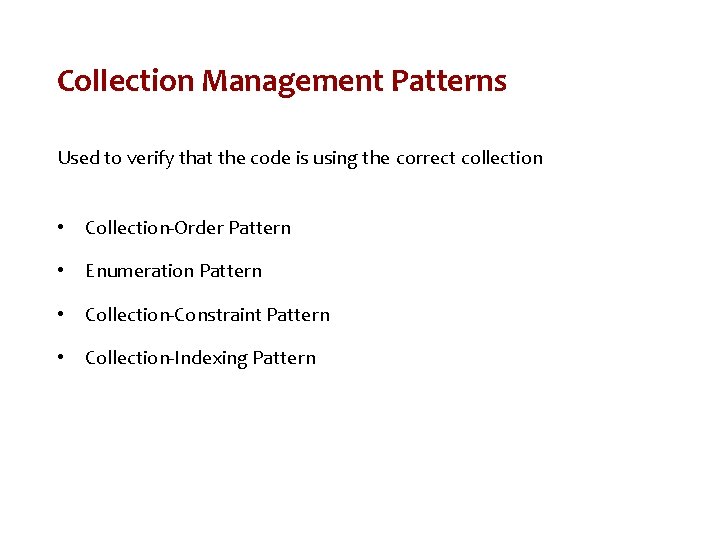 Collection Management Patterns Used to verify that the code is using the correct collection