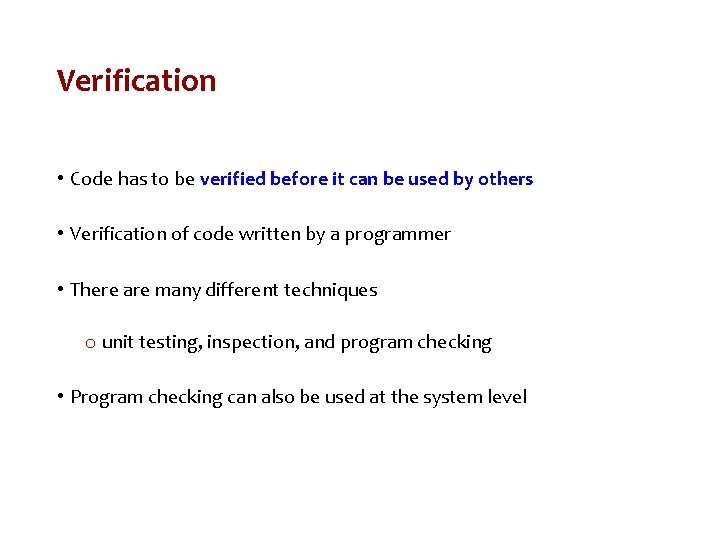 Verification • Code has to be verified before it can be used by others