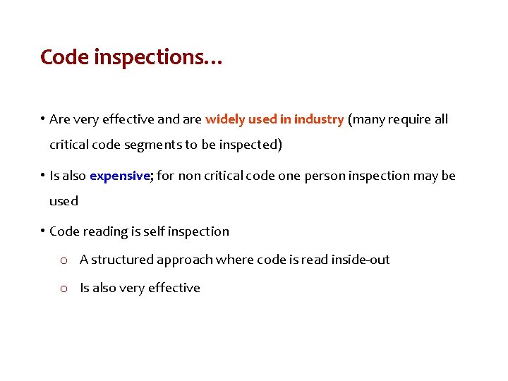 Code inspections… • Are very effective and are widely used in industry (many require