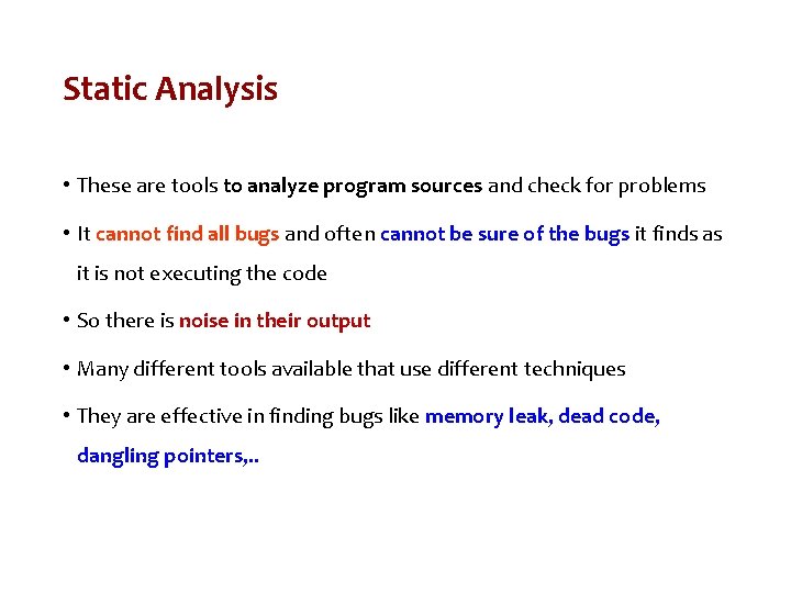 Static Analysis • These are tools to analyze program sources and check for problems