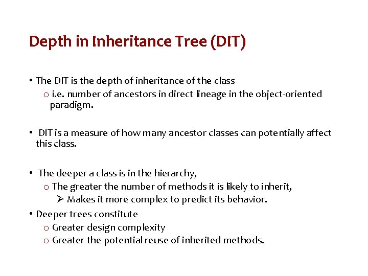 Depth in Inheritance Tree (DIT) • The DIT is the depth of inheritance of