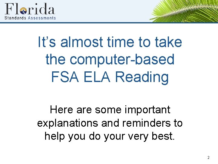 It’s almost time to take the computer-based FSA ELA Reading Here are some important