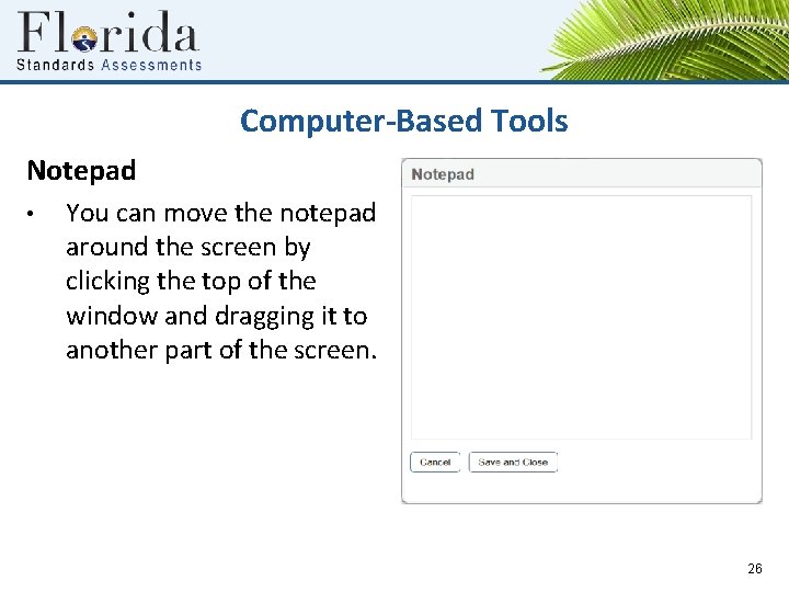 Computer-Based Tools Notepad • You can move the notepad around the screen by clicking