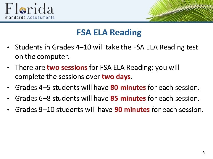 FSA ELA Reading • • • Students in Grades 4– 10 will take the