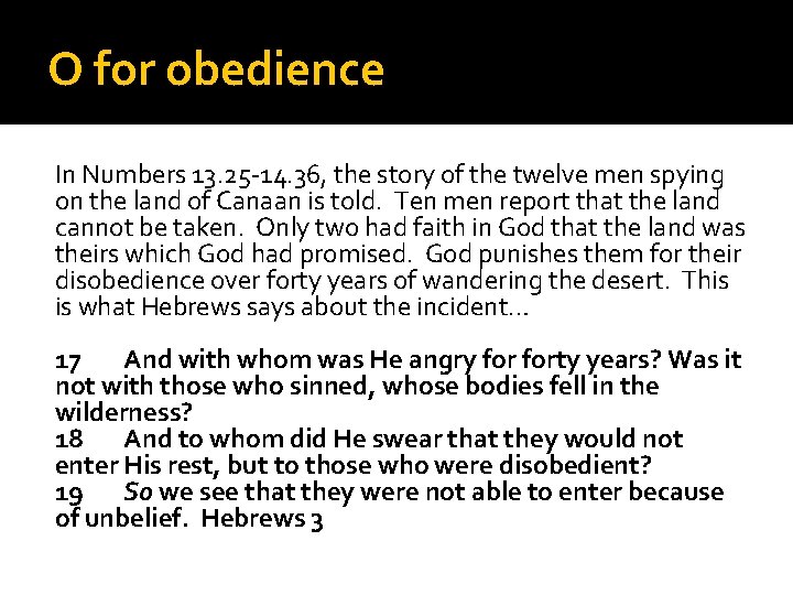 O for obedience In Numbers 13. 25 -14. 36, the story of the twelve