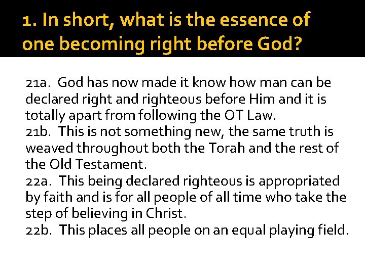1. In short, what is the essence of one becoming right before God? 21