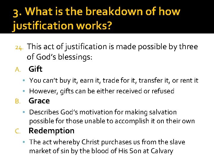 3. What is the breakdown of how justification works? This act of justification is