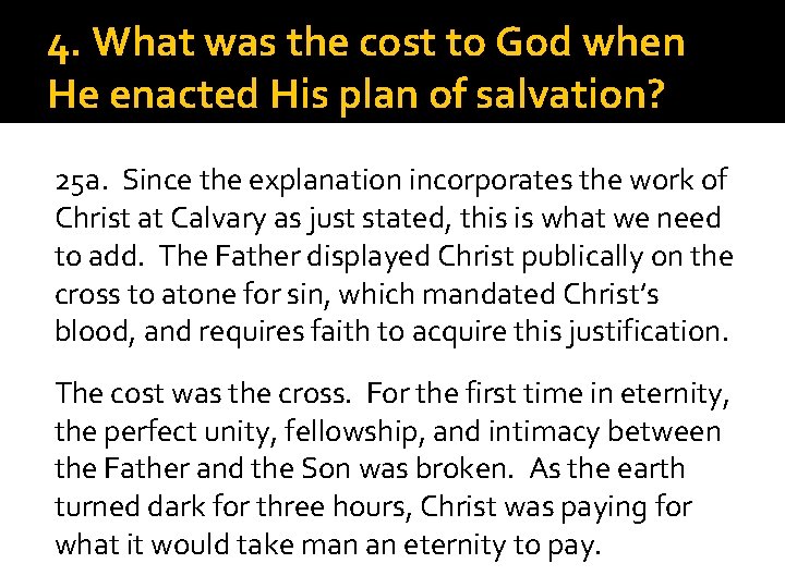 4. What was the cost to God when He enacted His plan of salvation?