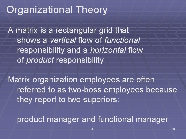 Organizational Theory A matrix is a rectangular grid that shows a vertical flow of