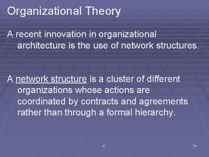 Organizational Theory A recent innovation in organizational architecture is the use of network structures.