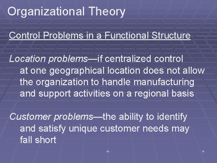 Organizational Theory Control Problems in a Functional Structure Location problems—if centralized control at one