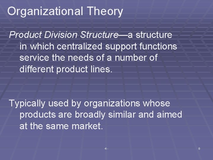 Organizational Theory Product Division Structure—a structure in which centralized support functions service the needs
