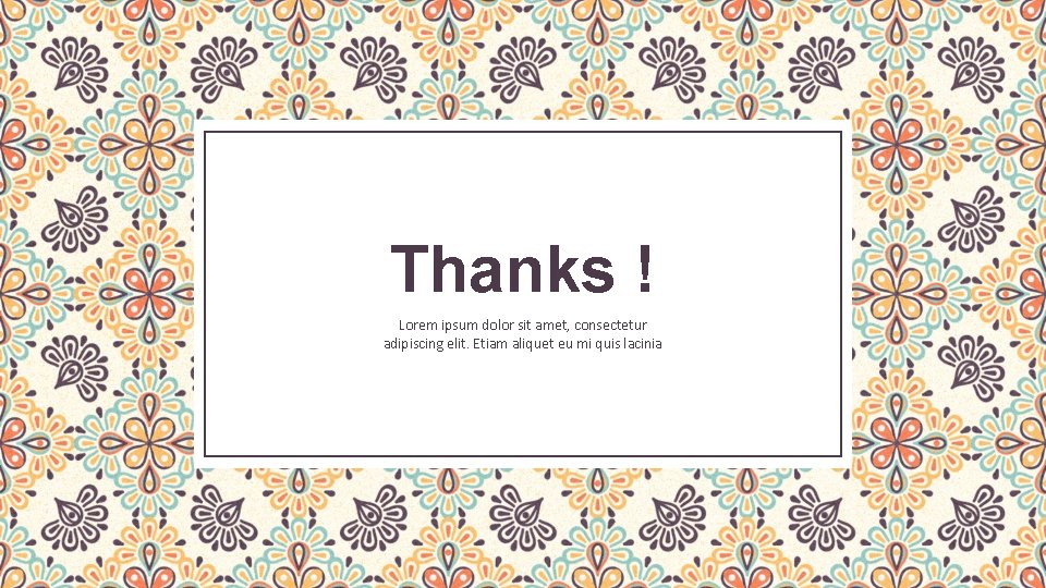 Thanks ! Lorem ipsum dolor sit amet, consectetur adipiscing elit. Etiam aliquet eu mi
