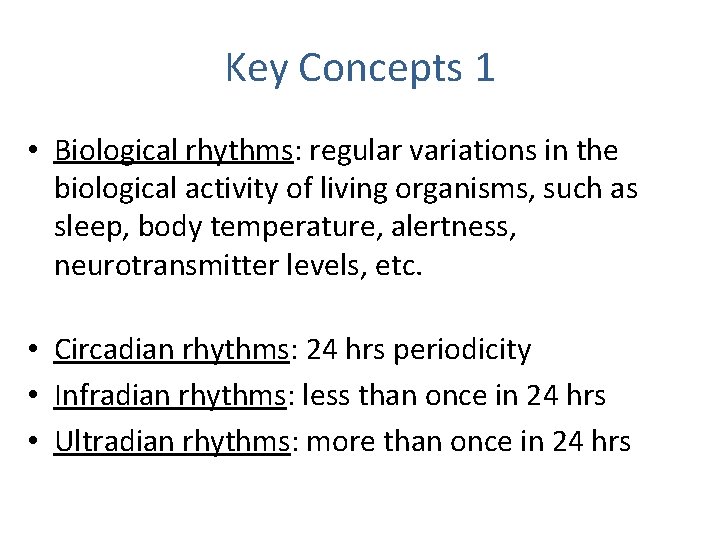 Key Concepts 1 • Biological rhythms: regular variations in the biological activity of living