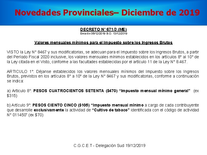 Novedades Provinciales– Diciembre de 2019 DECRETO N° 671/3 (ME) Emisión 06/12/2019 B. O. 13/12/2019