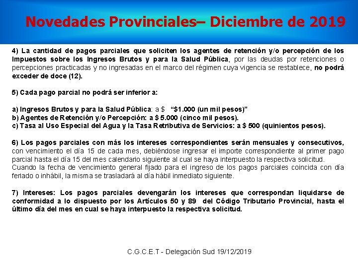 Novedades Provinciales– Diciembre de 2019 4) La cantidad de pagos parciales que soliciten los