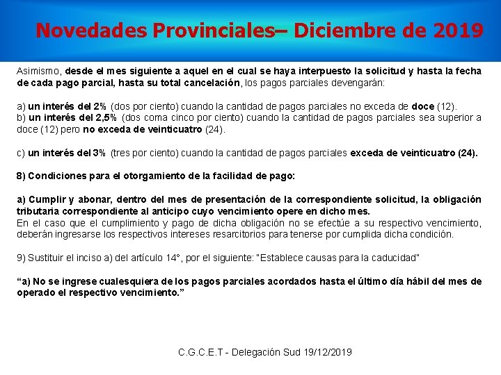 Novedades Provinciales– Diciembre de 2019 Asimismo, desde el mes siguiente a aquel en el