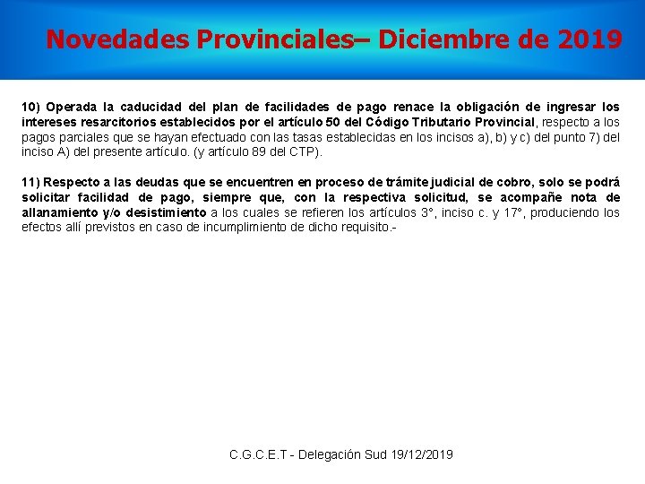 Novedades Provinciales– Diciembre de 2019 10) Operada la caducidad del plan de facilidades de