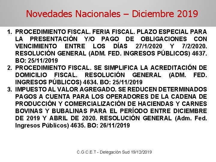 Novedades Nacionales – Diciembre 2019 1. PROCEDIMIENTO FISCAL. FERIA FISCAL. PLAZO ESPECIAL PARA LA