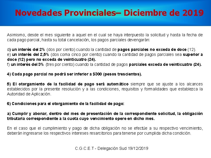Novedades Provinciales– Diciembre de 2019 Asimismo, desde el mes siguiente a aquel en el