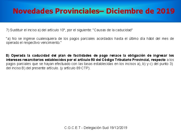 Novedades Provinciales– Diciembre de 2019 7) Sustituir el inciso a) del artículo 10°, por