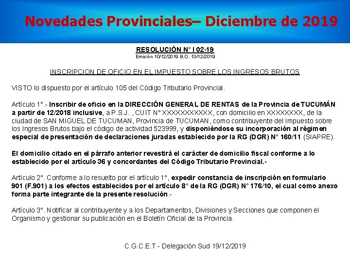 Novedades Provinciales– Diciembre de 2019 RESOLUCIÓN N° I 02 -19 Emisión 10/12/2019 B. O.