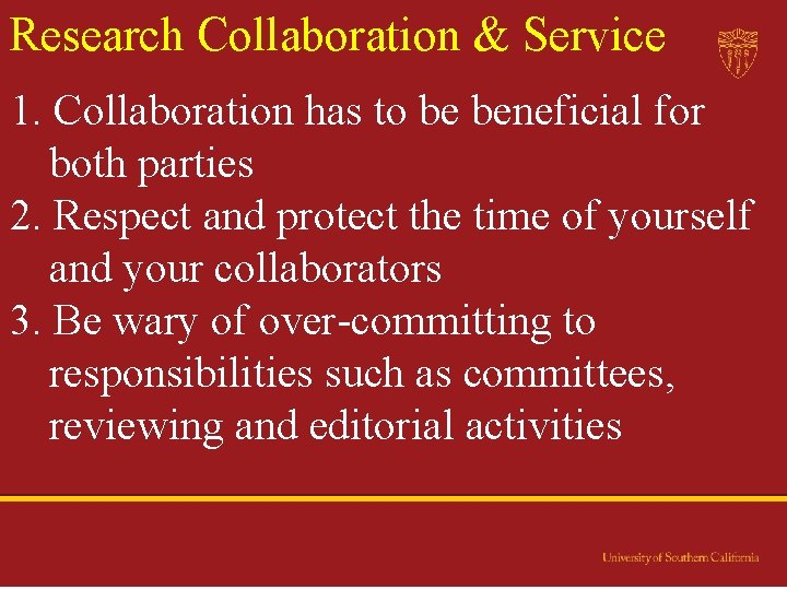 Research Collaboration & Service 1. Collaboration has to be beneficial for both parties 2.