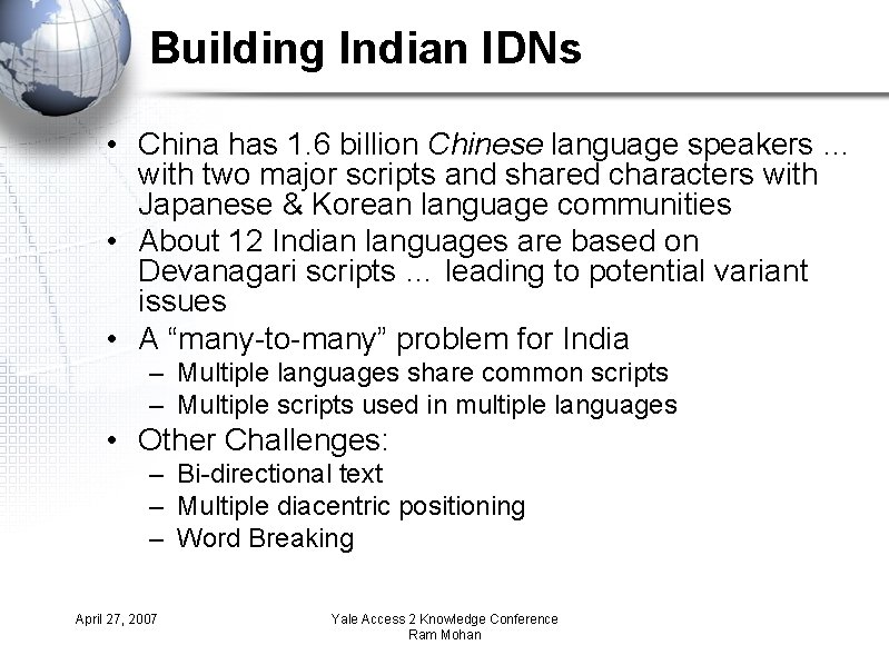 Building Indian IDNs • China has 1. 6 billion Chinese language speakers … with