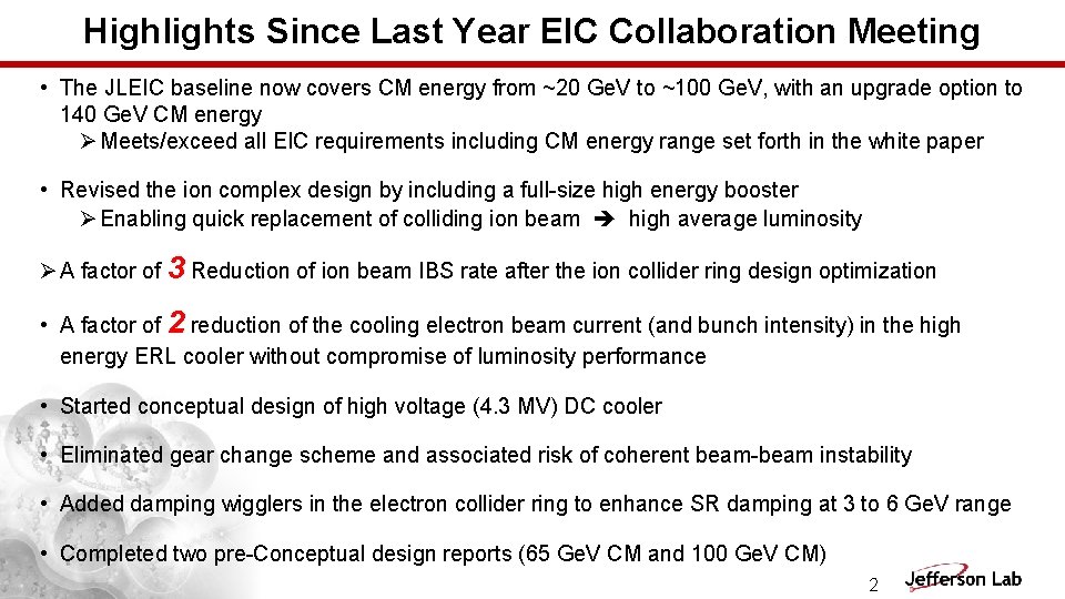 Highlights Since Last Year EIC Collaboration Meeting • The JLEIC baseline now covers CM