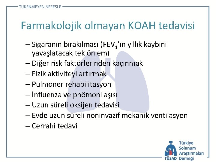 Farmakolojik olmayan KOAH tedavisi – Sigaranın bırakılması (FEV 1’in yıllık kaybını yavaşlatacak tek önlem)