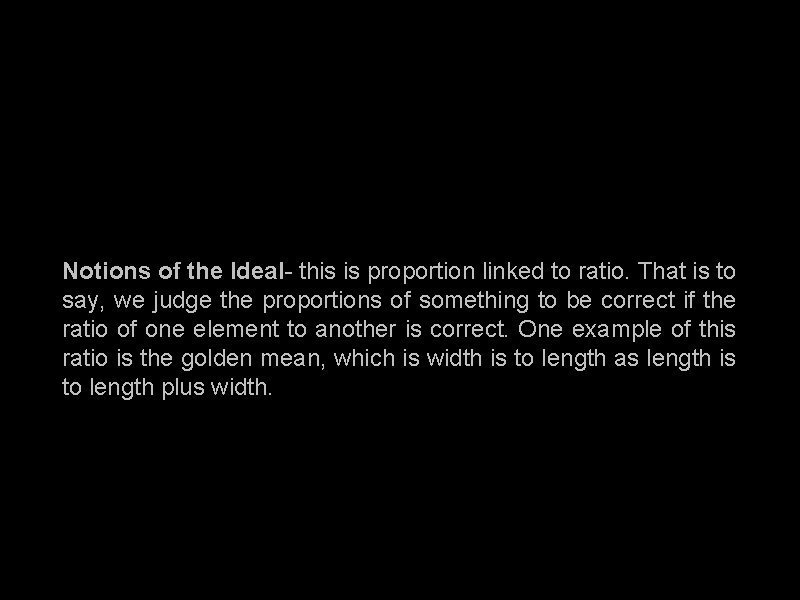 Notions of the Ideal- this is proportion linked to ratio. That is to say,