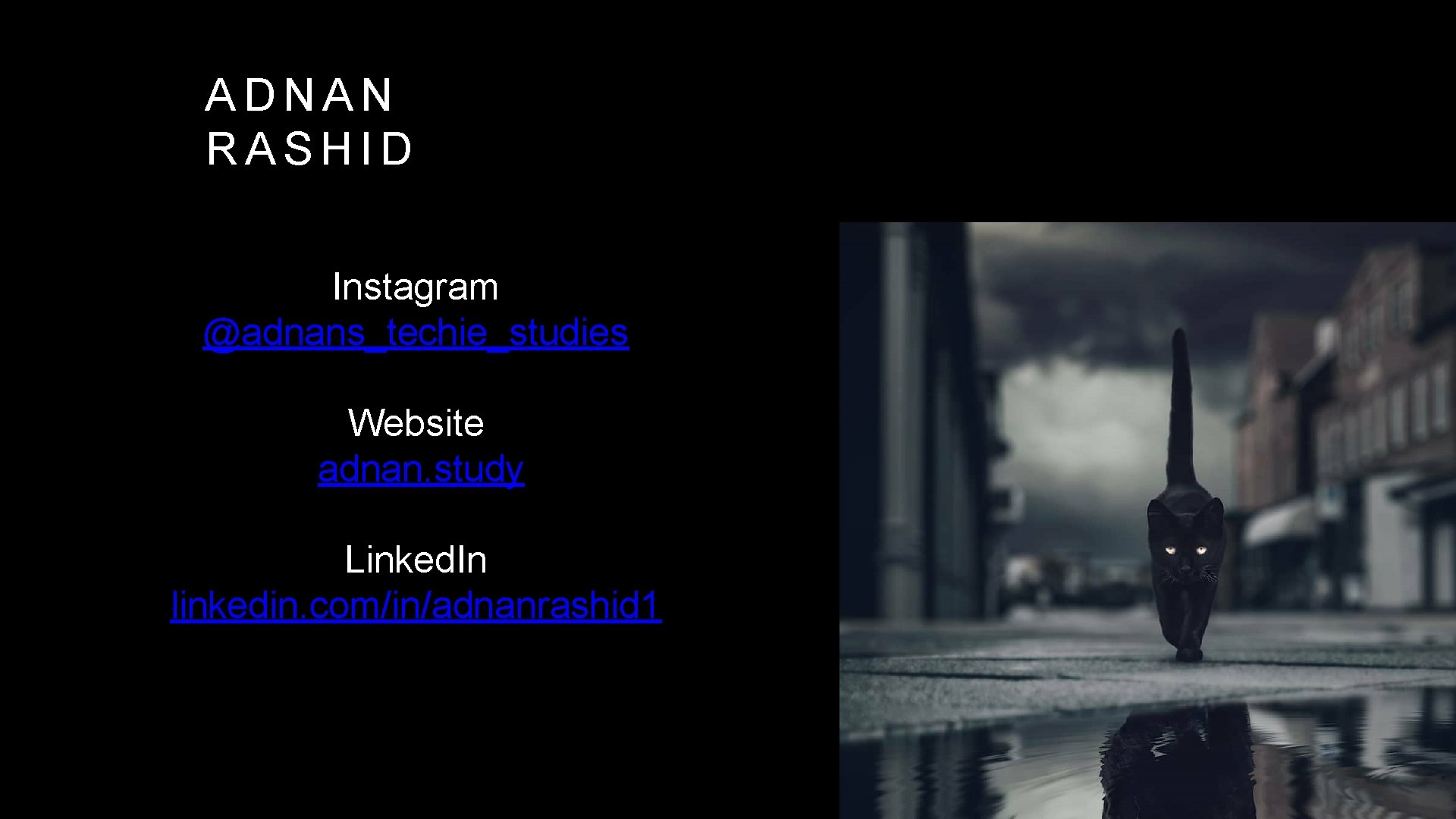 ADNAN RASHID Instagram @adnans_techie_studies Website adnan. study Linked. In linkedin. com/in/adnanrashid 1 