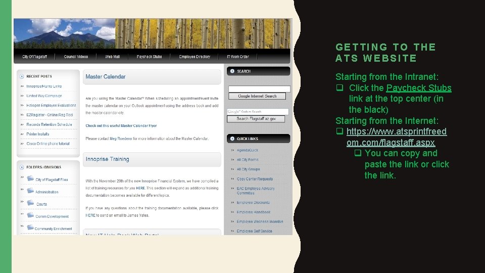 GETTING TO THE ATS WEBSITE Starting from the Intranet: q Click the Paycheck Stubs