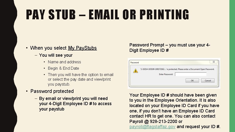 PAY STUB – EMAIL OR PRINTING • When you select My Pay. Stubs –