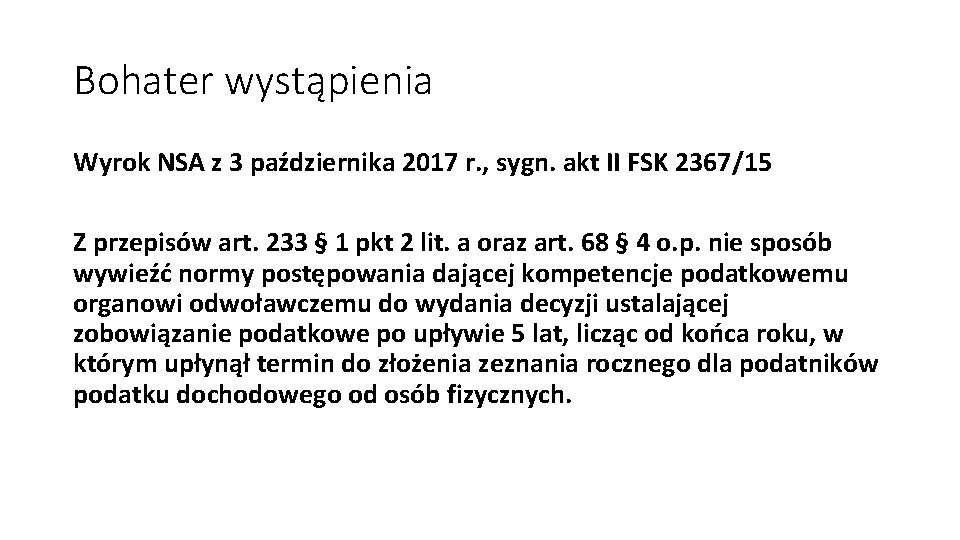 Bohater wystąpienia Wyrok NSA z 3 października 2017 r. , sygn. akt II FSK Bohater wystąpienia Wyrok NSA z 3 października 2017 r. , sygn. akt II FSK