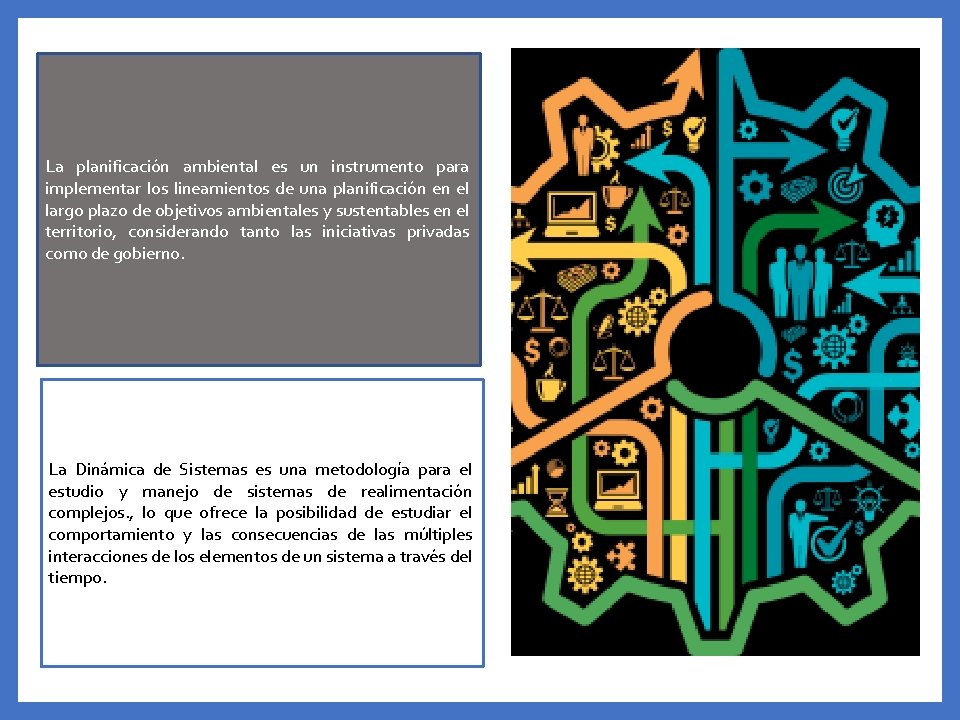 La planificación ambiental es un instrumento para implementar los lineamientos de una planificación en