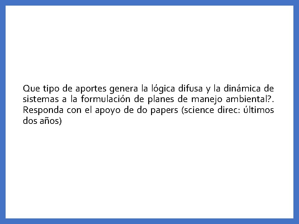 Que tipo de aportes genera la lógica difusa y la dinámica de sistemas a