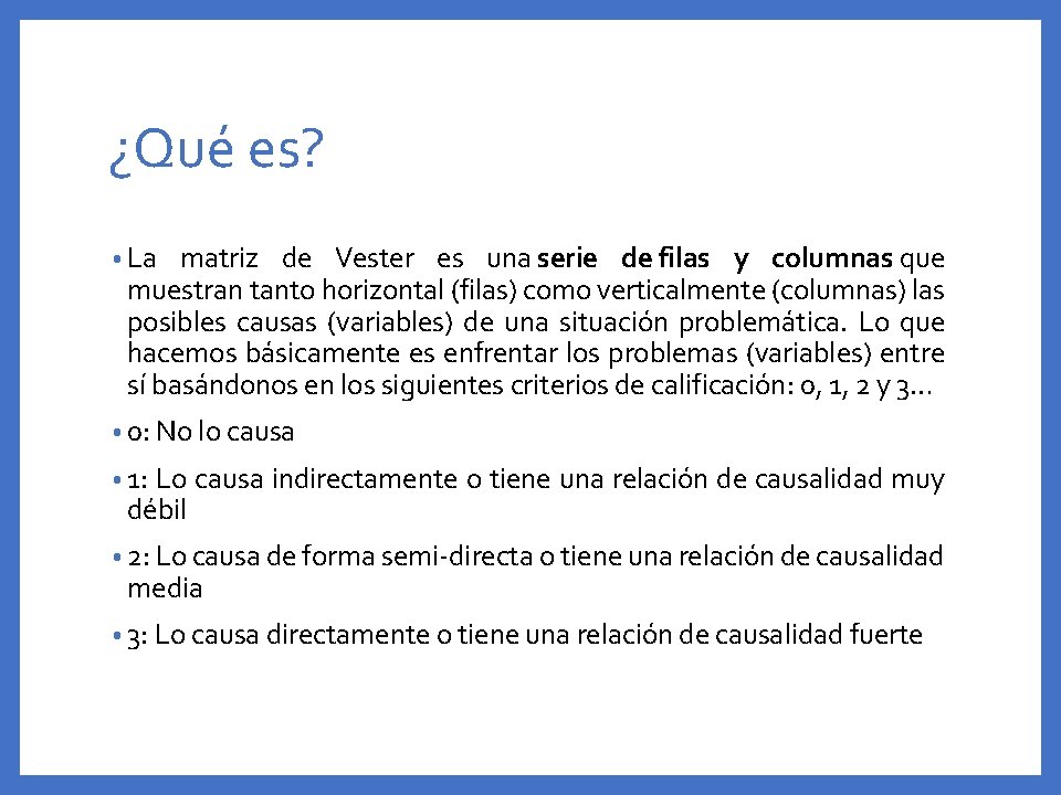 ¿Qué es? • La matriz de Vester es una serie de filas y columnas